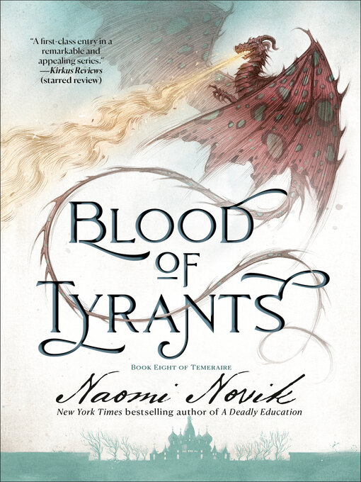Title details for Blood of Tyrants by Naomi Novik - Wait list